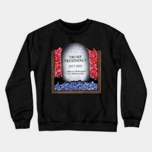 RIP Trump Presidency - Democracy Destroyed? Crewneck Sweatshirt